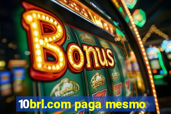 10brl.com paga mesmo